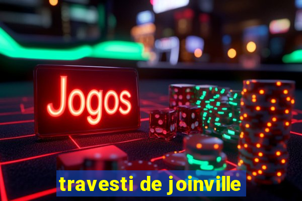 travesti de joinville